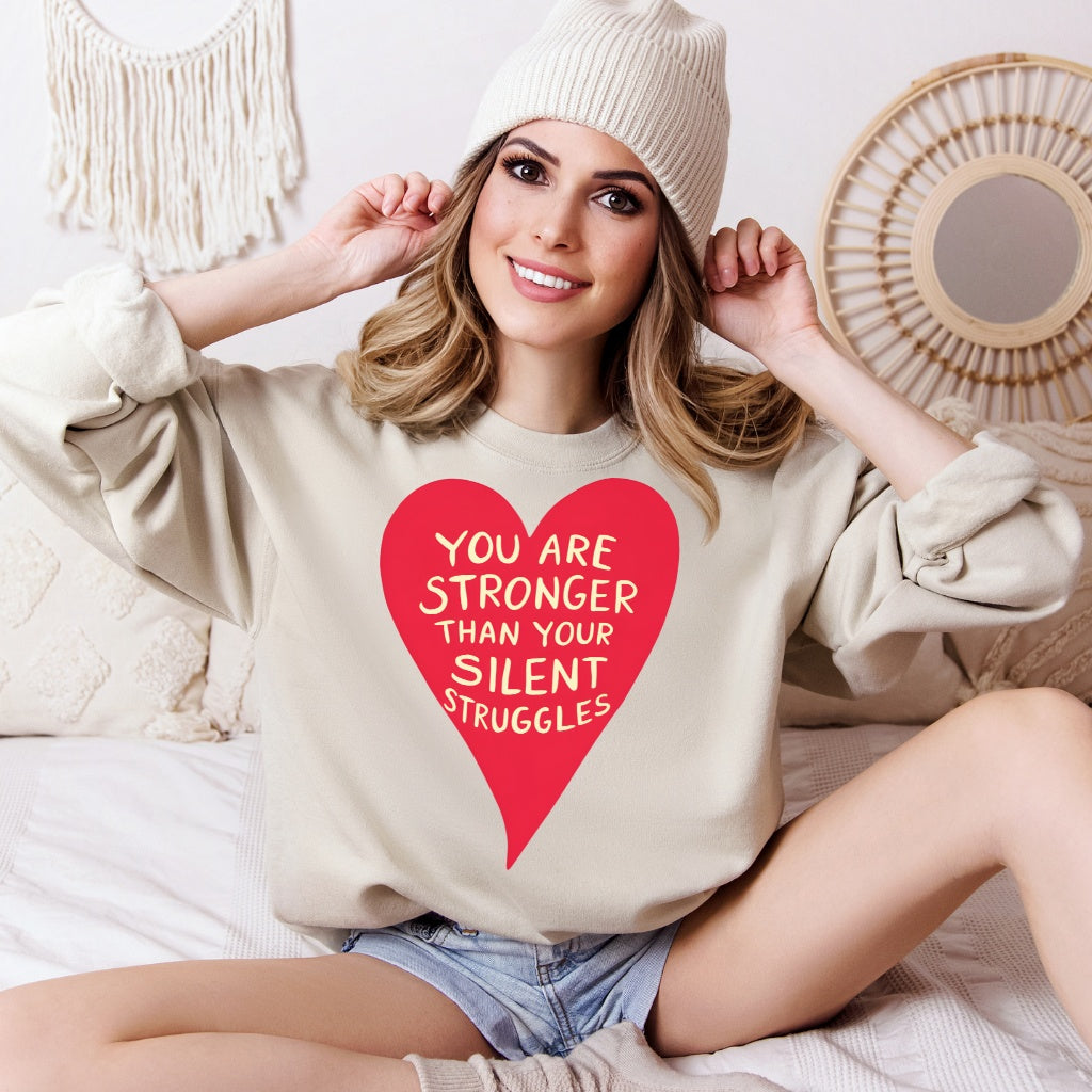 Your silent struggles sweatshirt