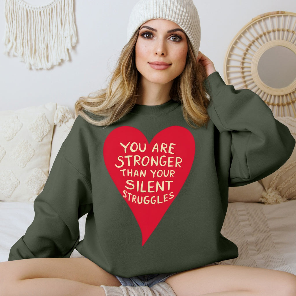 Your silent struggles green sweatshirt