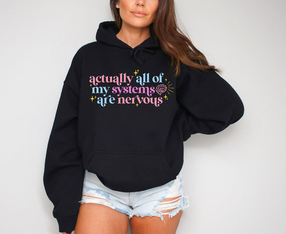 All of my systems are nervous | Unisex Hoodie - Self Love Saga  Self-love Apparel, Mental Health Matters