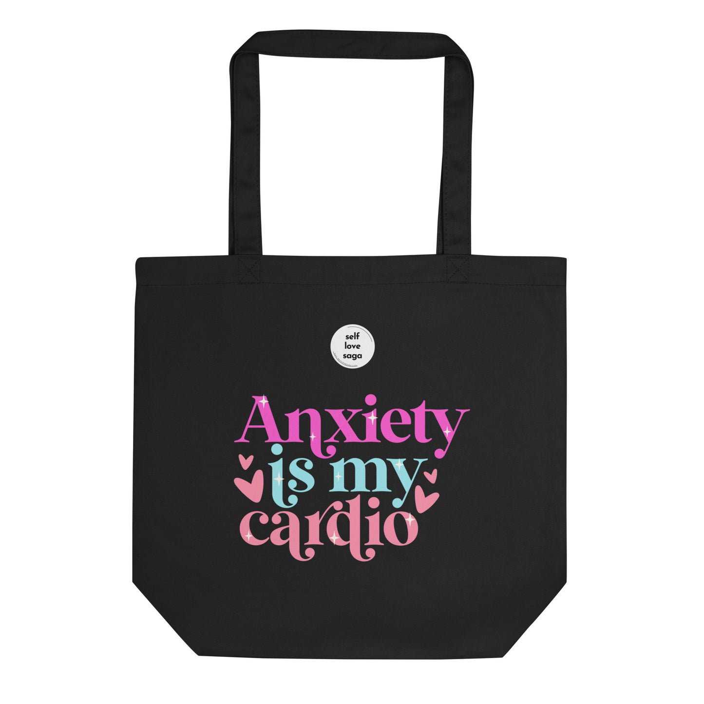 Anxiety Is My Cardio | Eco Tote Bag - Self Love Saga  Self-love Apparel, Mental Health Matters