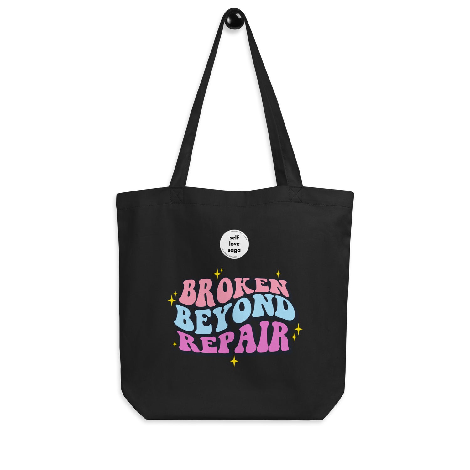 Broken Beyond Repair | Eco Tote Bag - Self Love Saga  Self-love Apparel, Mental Health Matters