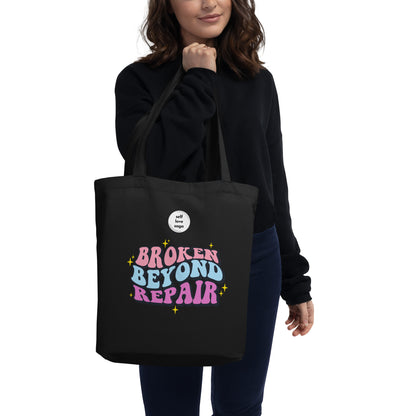 Broken Beyond Repair | Eco Tote Bag - Self Love Saga  Self-love Apparel, Mental Health Matters