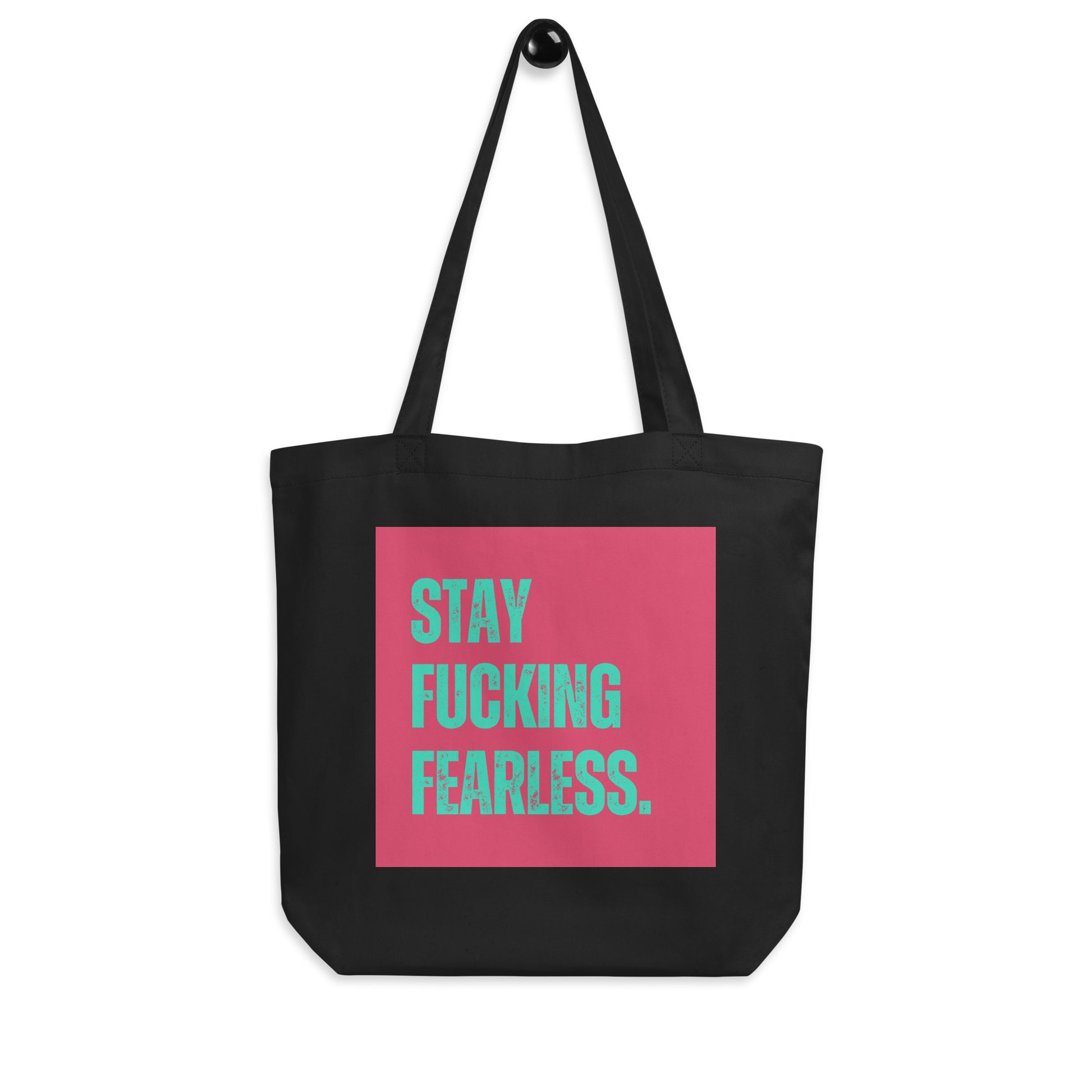 Stay Fucking Fearless | Eco Tote Bag - Self Love Saga  Self-love Apparel, Mental Health Matters