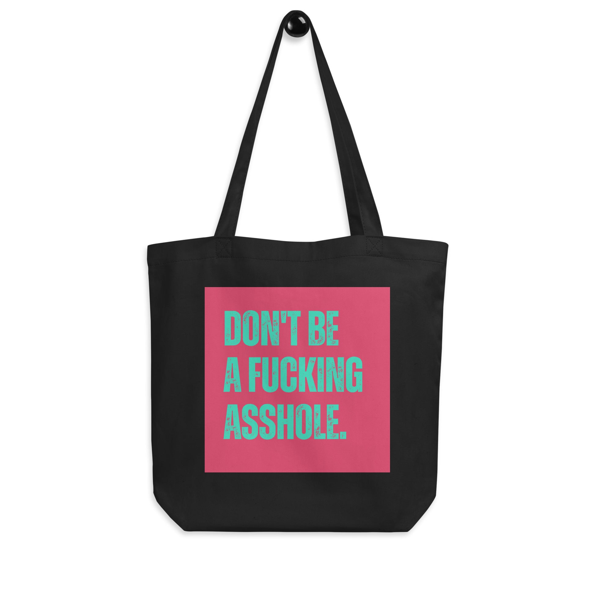 Don't be an Asshole | Eco Tote Bag - Self Love Saga  Self-love Apparel, Mental Health Matters