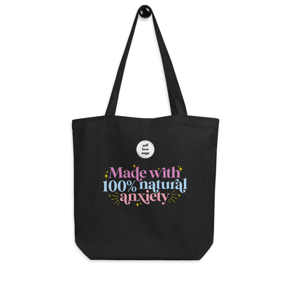 Made with 100% natural anxiety | Eco Tote Bag - Self Love Saga  Self-love Apparel, Mental Health Matters