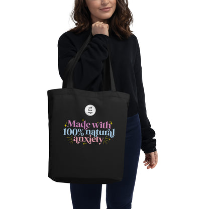 Made with 100% natural anxiety | Eco Tote Bag - Self Love Saga  Self-love Apparel, Mental Health Matters