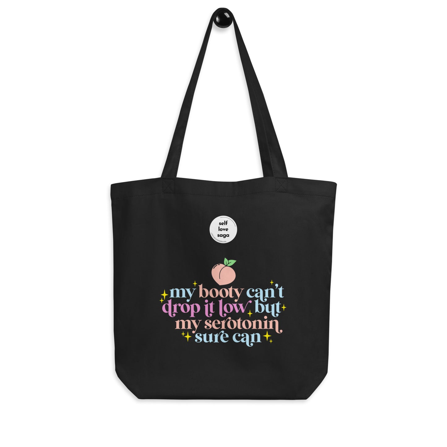 My booty can't drop it low  | Eco Tote Bag - Self Love Saga  Self-love Apparel, Mental Health Matters