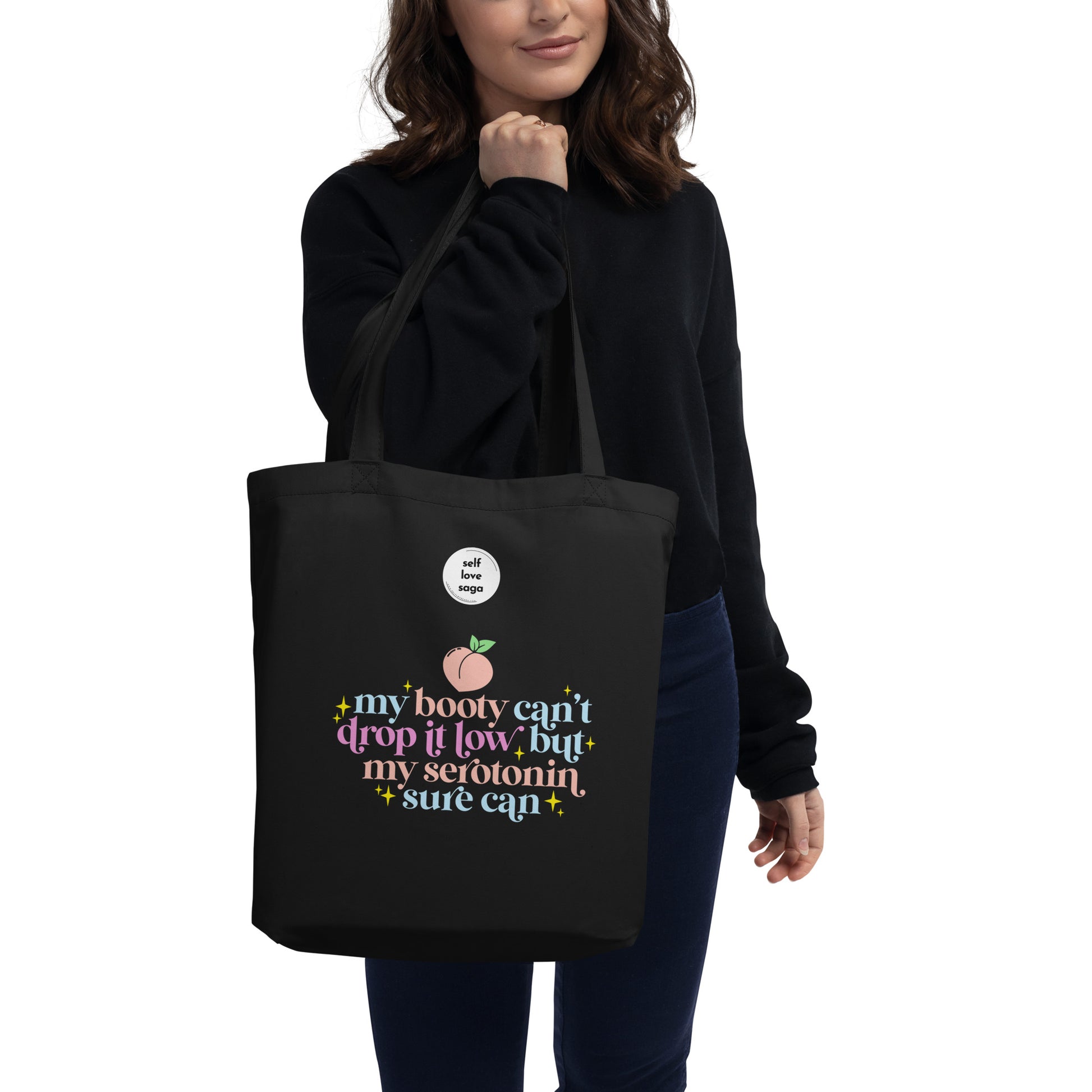 My booty can't drop it low  | Eco Tote Bag - Self Love Saga  Self-love Apparel, Mental Health Matters