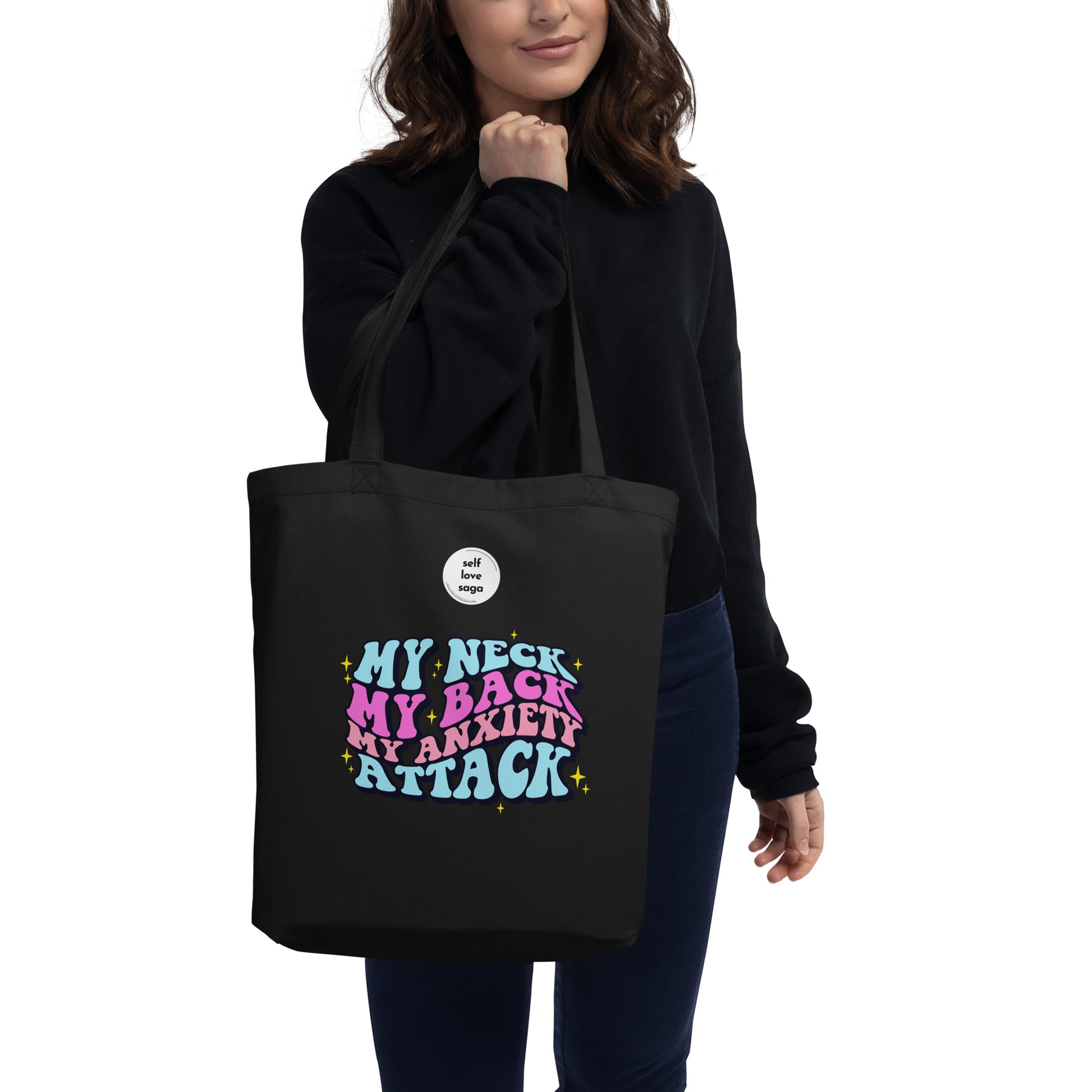 My neck my back my anxiety attack | Eco Tote Bag - Self Love Saga  Self-love Apparel, Mental Health Matters