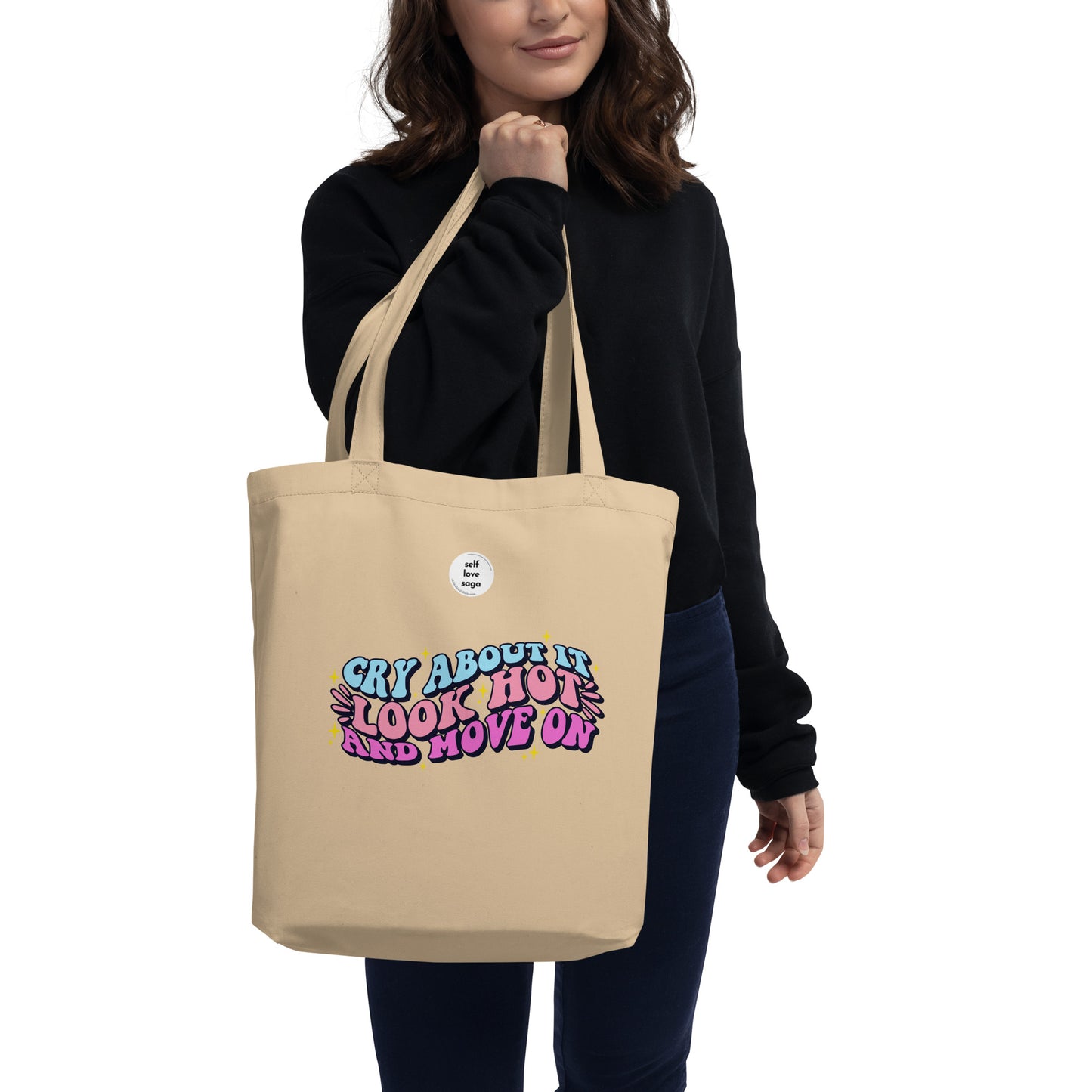 Cry About it And Move On | Eco Tote Bag - Self Love Saga  Self-love Apparel, Mental Health Matters