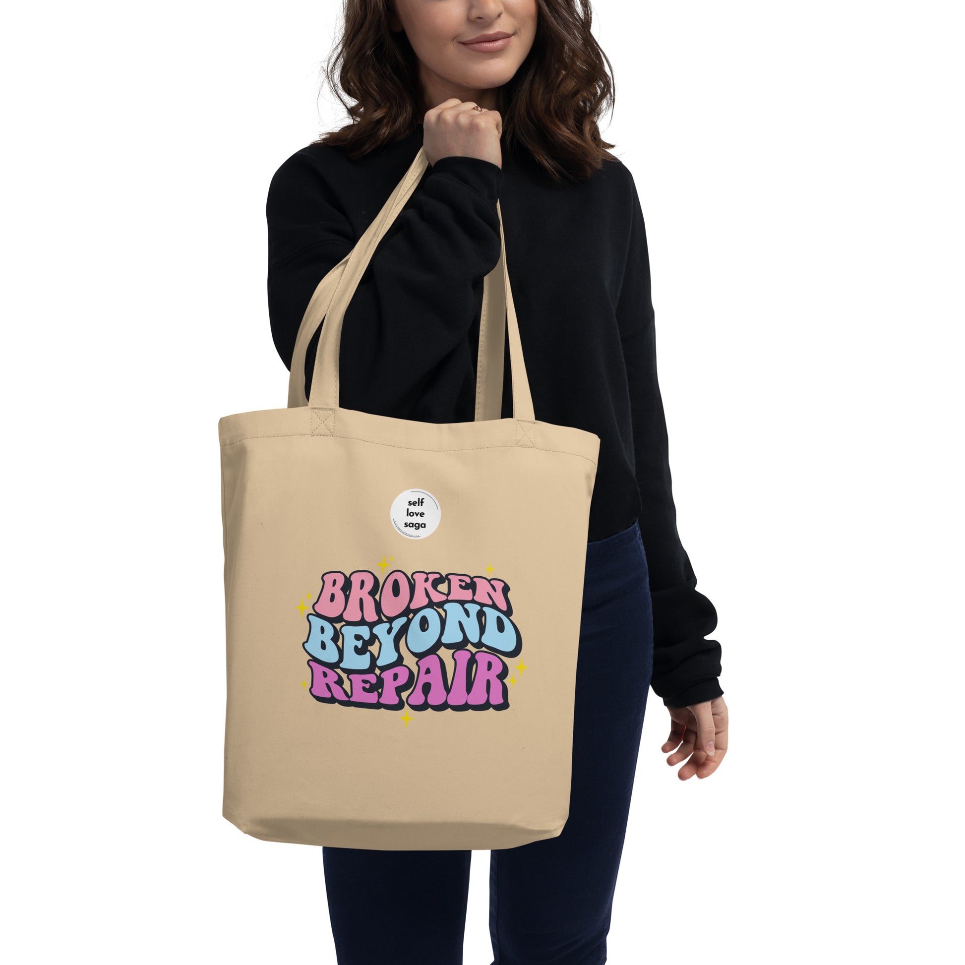 Broken Beyond Repair | Eco Tote Bag - Self Love Saga  Self-love Apparel, Mental Health Matters