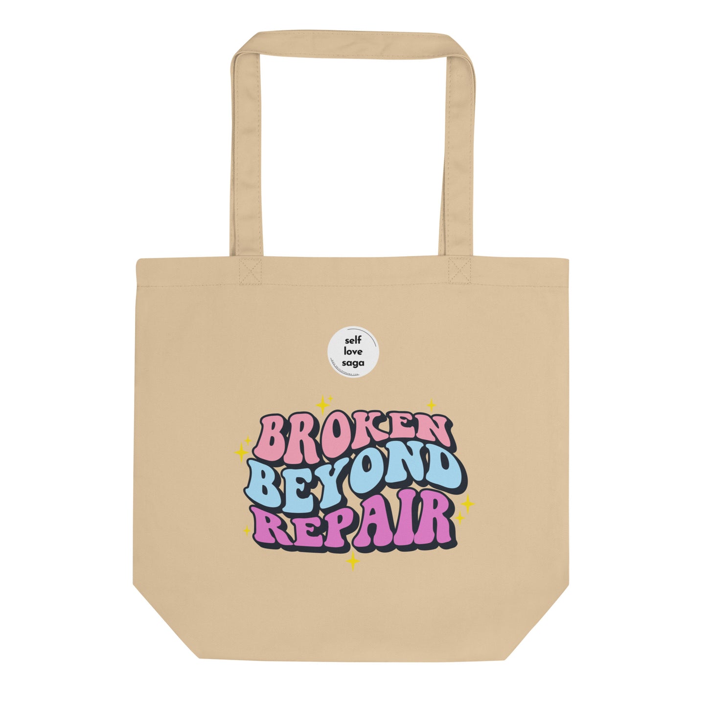 Broken Beyond Repair | Eco Tote Bag - Self Love Saga  Self-love Apparel, Mental Health Matters