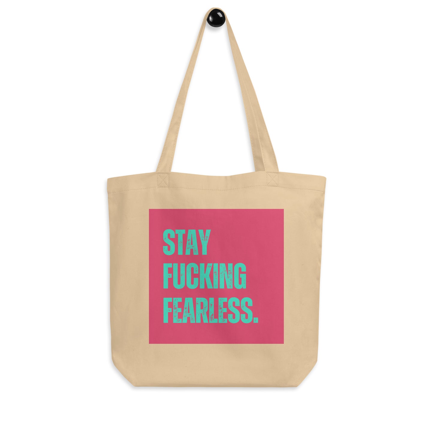 Stay Fucking Fearless | Eco Tote Bag - Self Love Saga  Self-love Apparel, Mental Health Matters