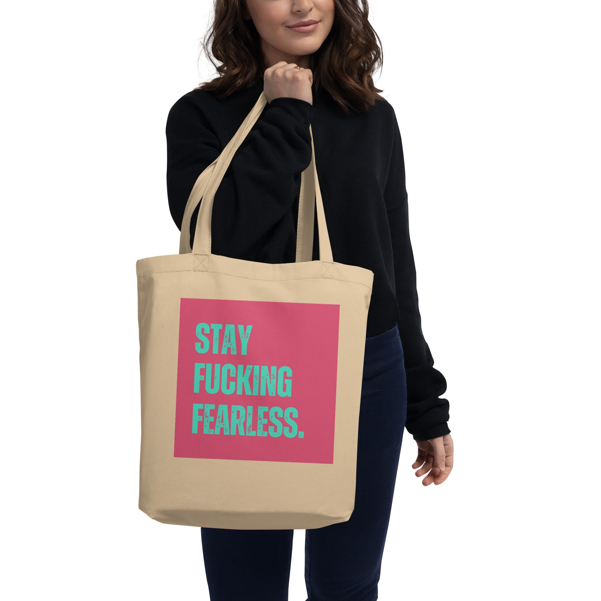 Stay Fucking Fearless | Eco Tote Bag - Self Love Saga  Self-love Apparel, Mental Health Matters