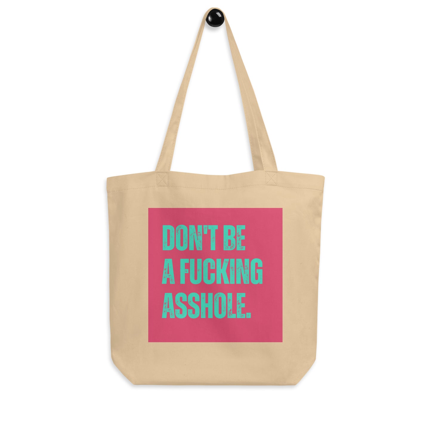 Don't be an Asshole | Eco Tote Bag - Self Love Saga  Self-love Apparel, Mental Health Matters