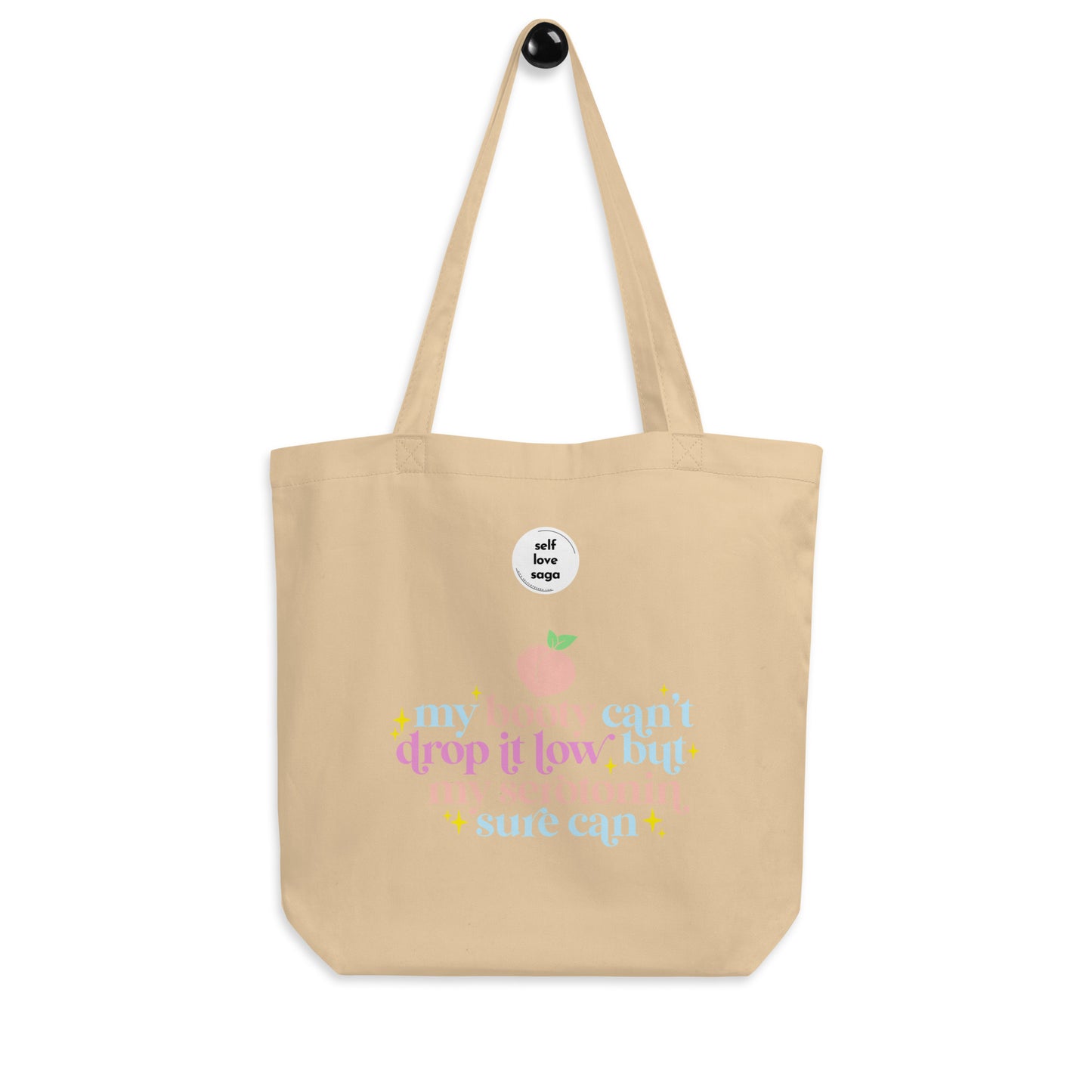 My booty can't drop it low  | Eco Tote Bag - Self Love Saga  Self-love Apparel, Mental Health Matters