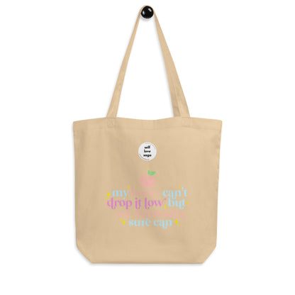 My booty can't drop it low  | Eco Tote Bag - Self Love Saga  Self-love Apparel, Mental Health Matters