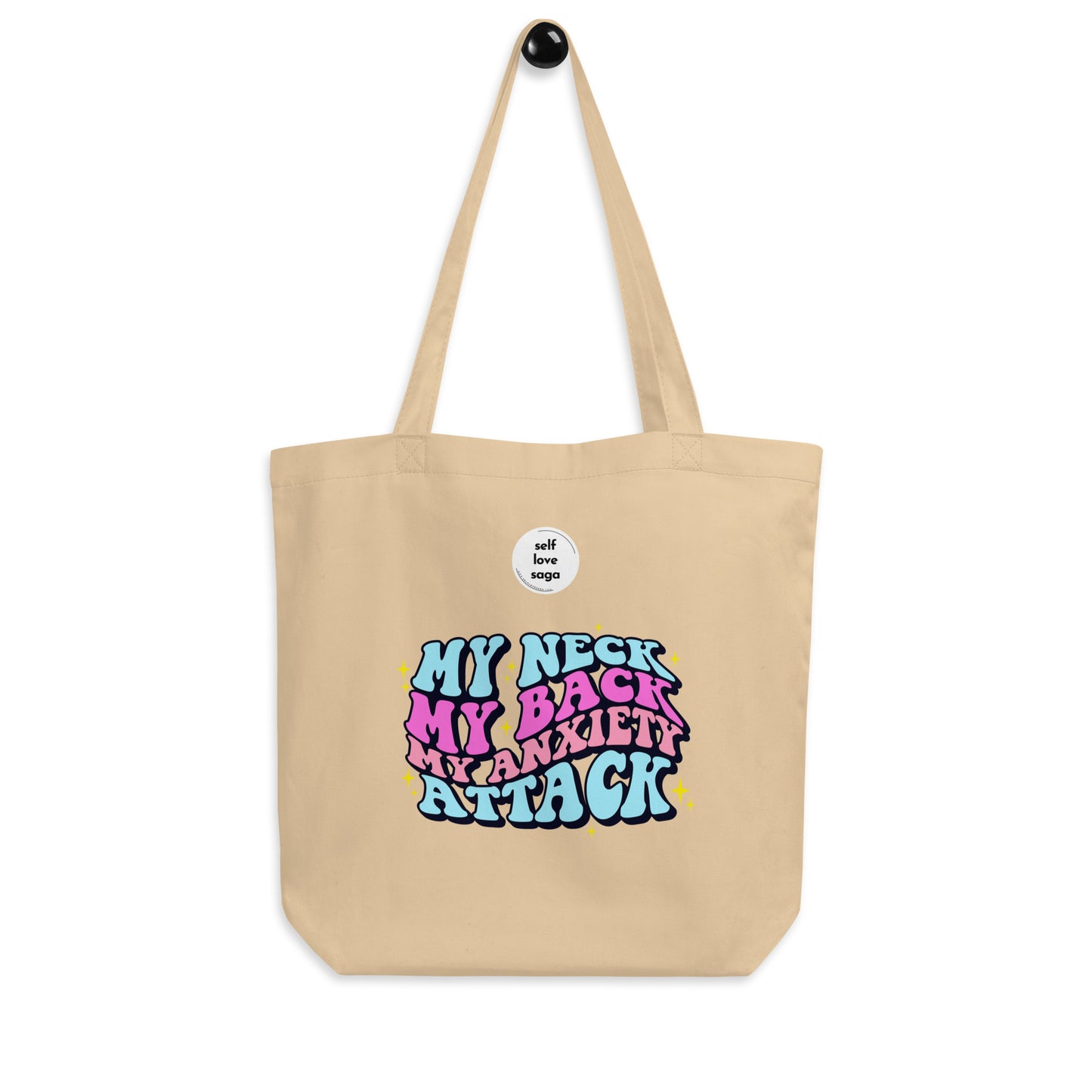 My neck my back my anxiety attack | Eco Tote Bag - Self Love Saga  Self-love Apparel, Mental Health Matters