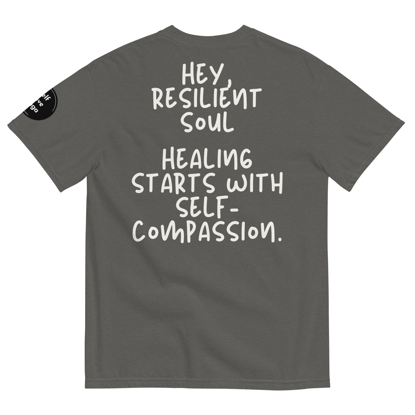 Start with Self-Compassion | Unisex garment-dyed heavyweight t-shirt - Self Love Saga  Self-love Apparel, Mental Health Matters