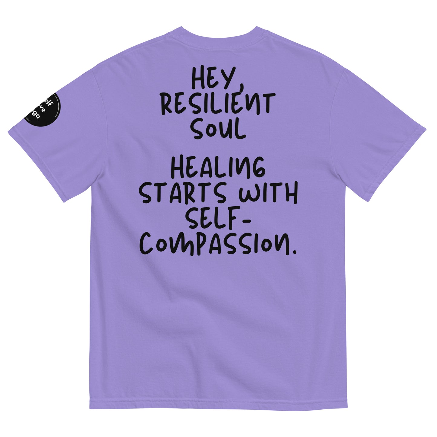 Start with Self-Compassion | Unisex garment-dyed heavyweight t-shirt - Self Love Saga  Self-love Apparel, Mental Health Matters