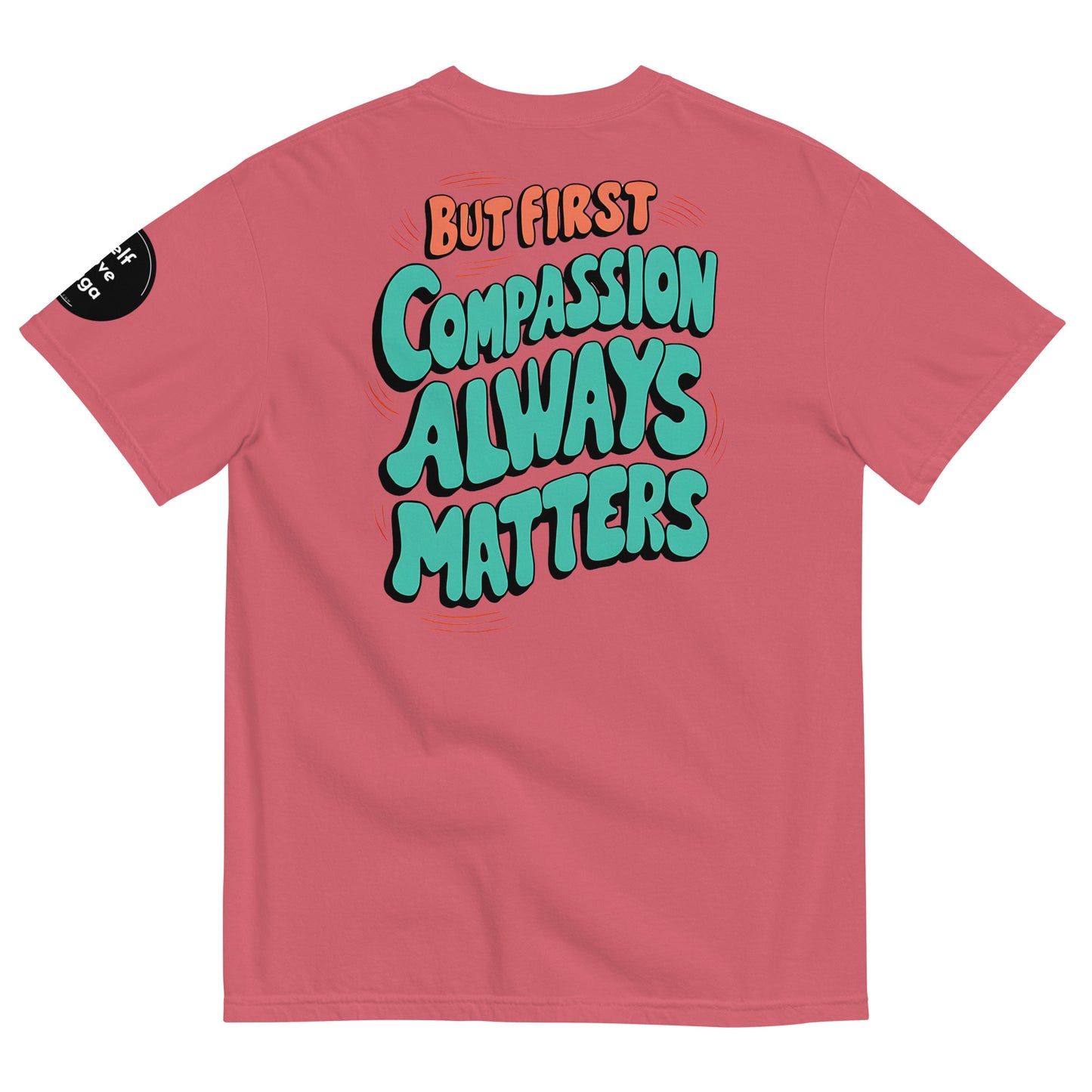 Compassion Matters | Unisex garment-dyed heavyweight t-shirt - Self Love Saga  Self-love Apparel, Mental Health Matters