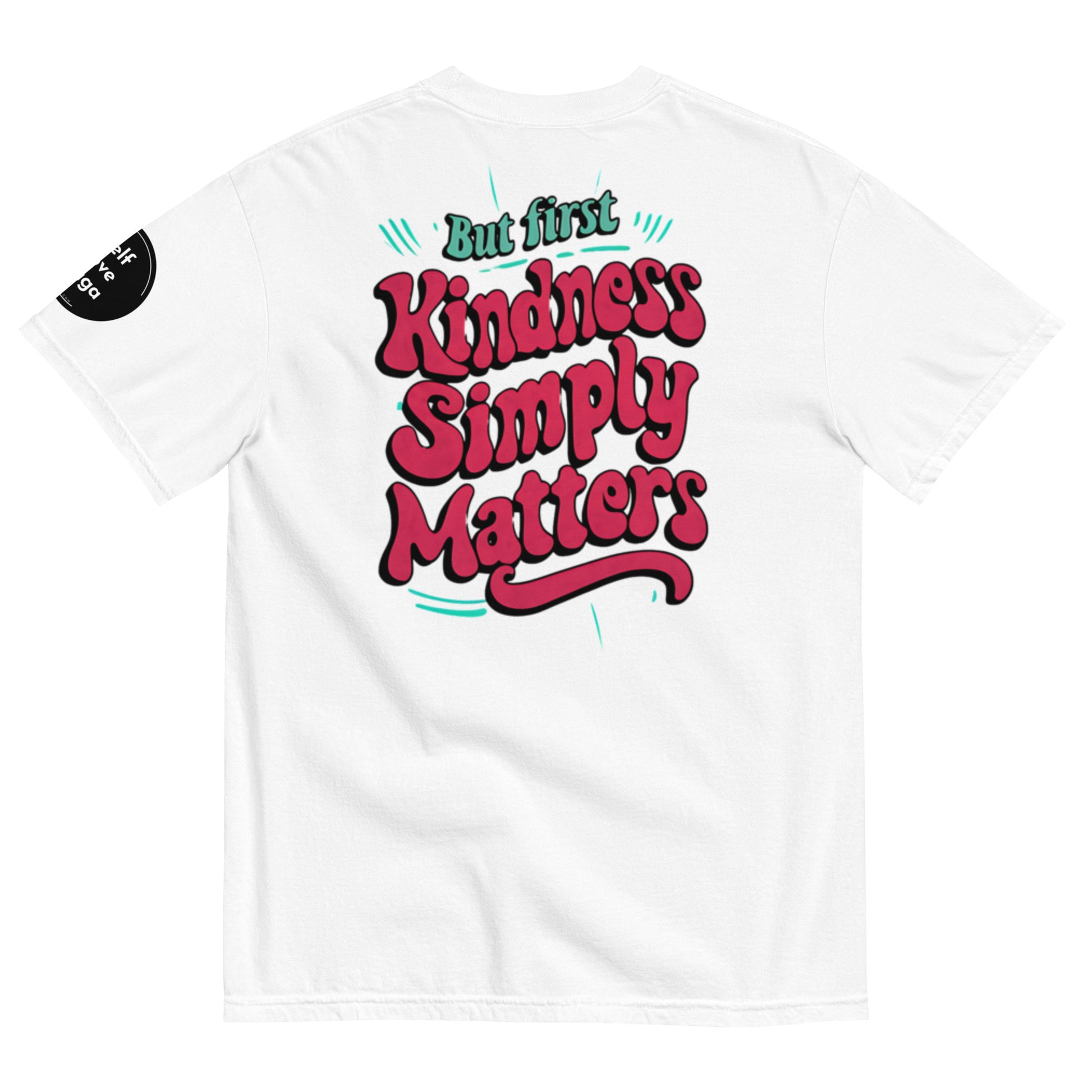 Kindness Matters | Unisex garment-dyed heavyweight t-shirt - Self Love Saga  Self-love Apparel, Mental Health Matters