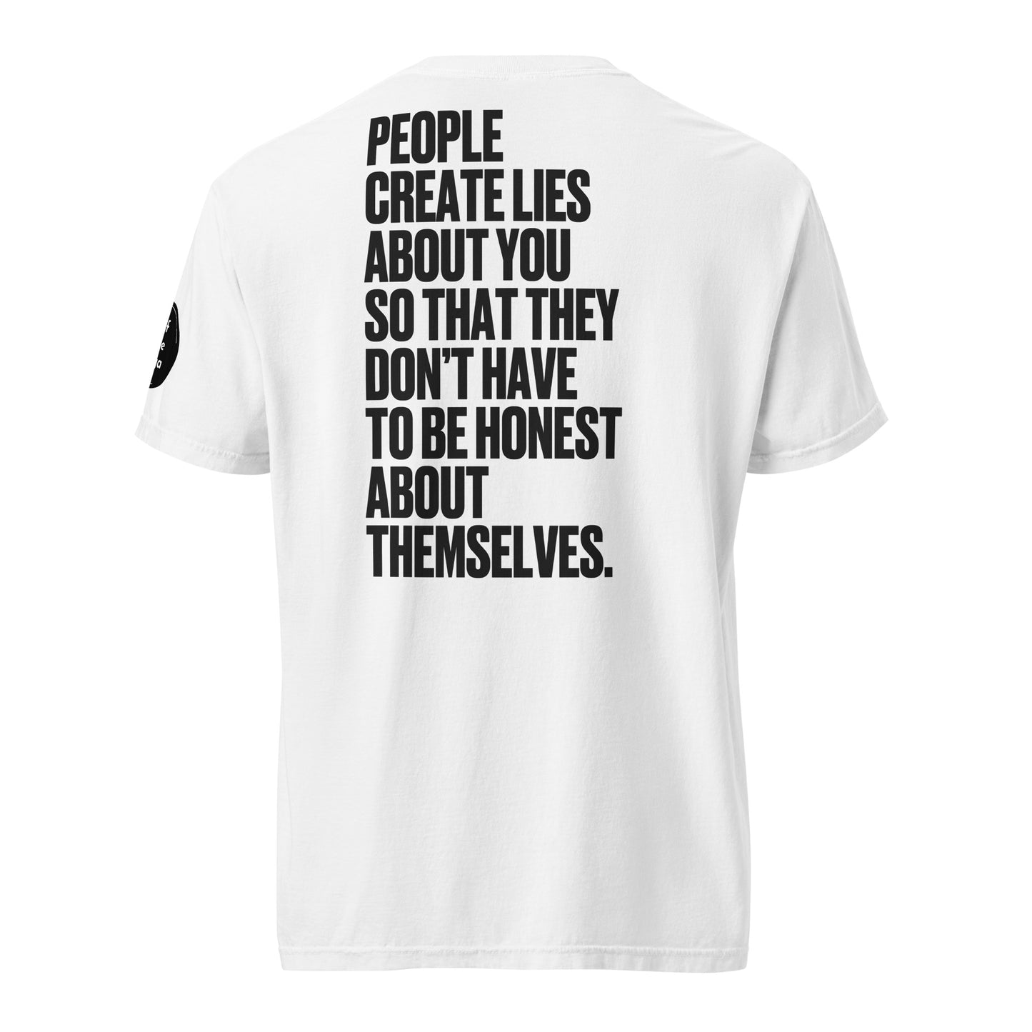 People Create Lies | Unisex garment-dyed heavyweight t-shirt - Self Love Saga  Self-love Apparel, Mental Health Matters