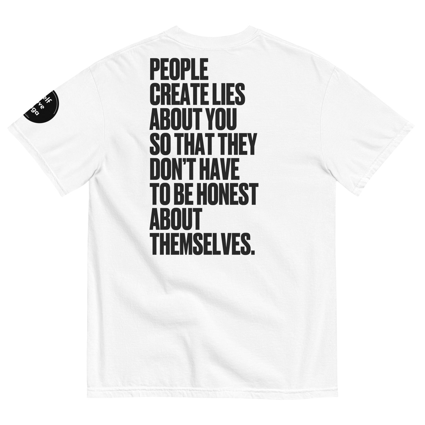 People Create Lies | Unisex garment-dyed heavyweight t-shirt - Self Love Saga  Self-love Apparel, Mental Health Matters