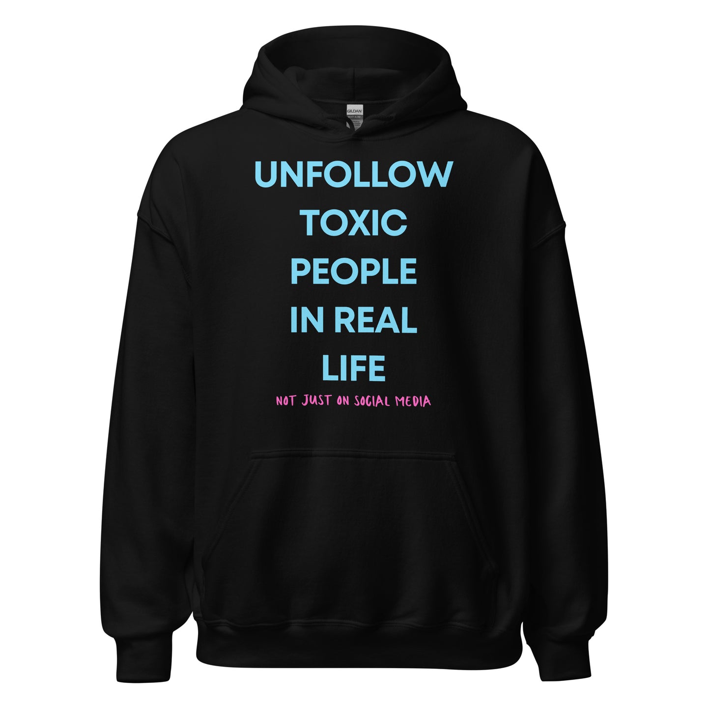 Unfollow Toxic People | Unisex Hoodie - Self Love Saga  Self-love Apparel, Mental Health Matters