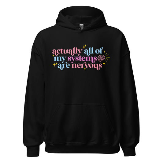 All of my systems are nervous | Unisex Hoodie - Self Love Saga  Self-love Apparel, Mental Health Matters