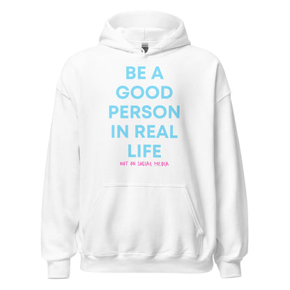 Good Person In Real Life   Unisex Hoodie - Self Love Saga  Self-love Apparel, Mental Health Matters