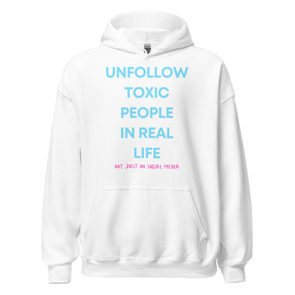 Unfollow Toxic People | Unisex Hoodie - Self Love Saga  Self-love Apparel, Mental Health Matters