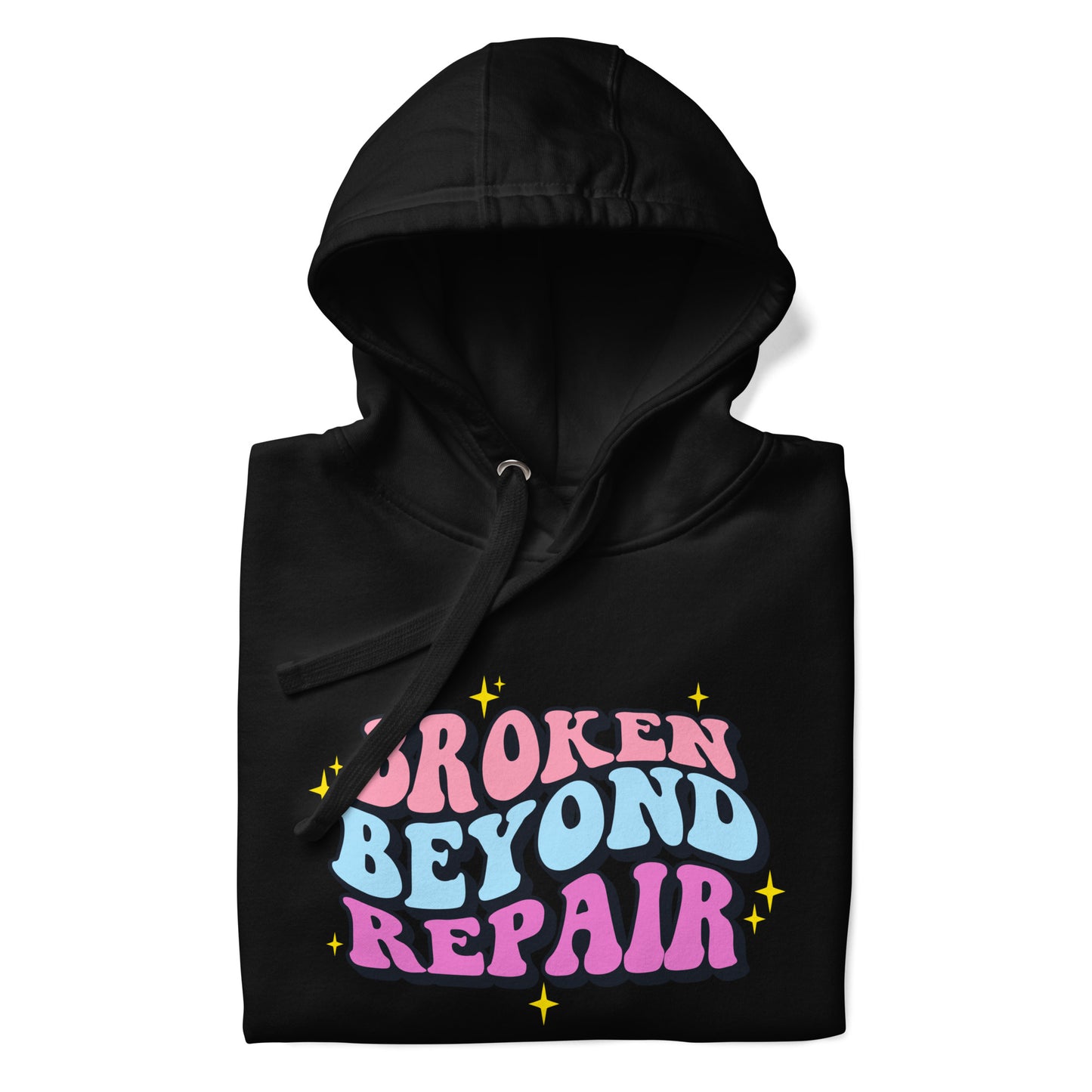 Broken Beyond Repair | Hoodie - Self Love Saga  Self-love Apparel, Mental Health Matters