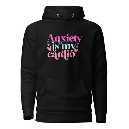 Anxiety Is My Cardio | Hoodie - Self Love Saga  Self-love Apparel, Mental Health Matters