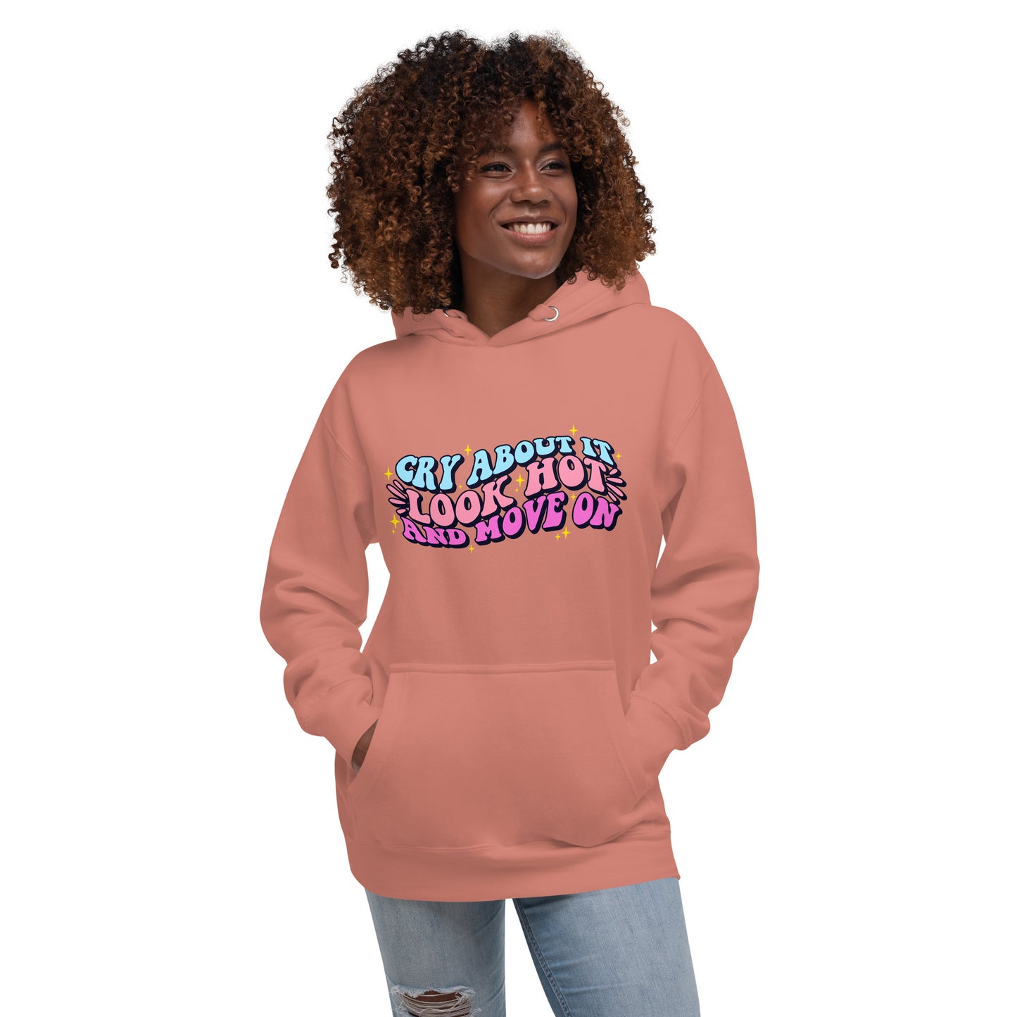 Cry About It, Look Hot, And Move On | Hoodie - Self Love Saga  Self-love Apparel, Mental Health Matters