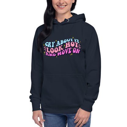 Cry About It, Look Hot, And Move On | Hoodie - Self Love Saga  Self-love Apparel, Mental Health Matters