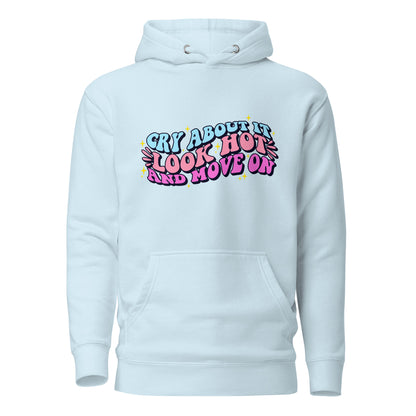 Cry About It, Look Hot, And Move On | Hoodie - Self Love Saga  Self-love Apparel, Mental Health Matters