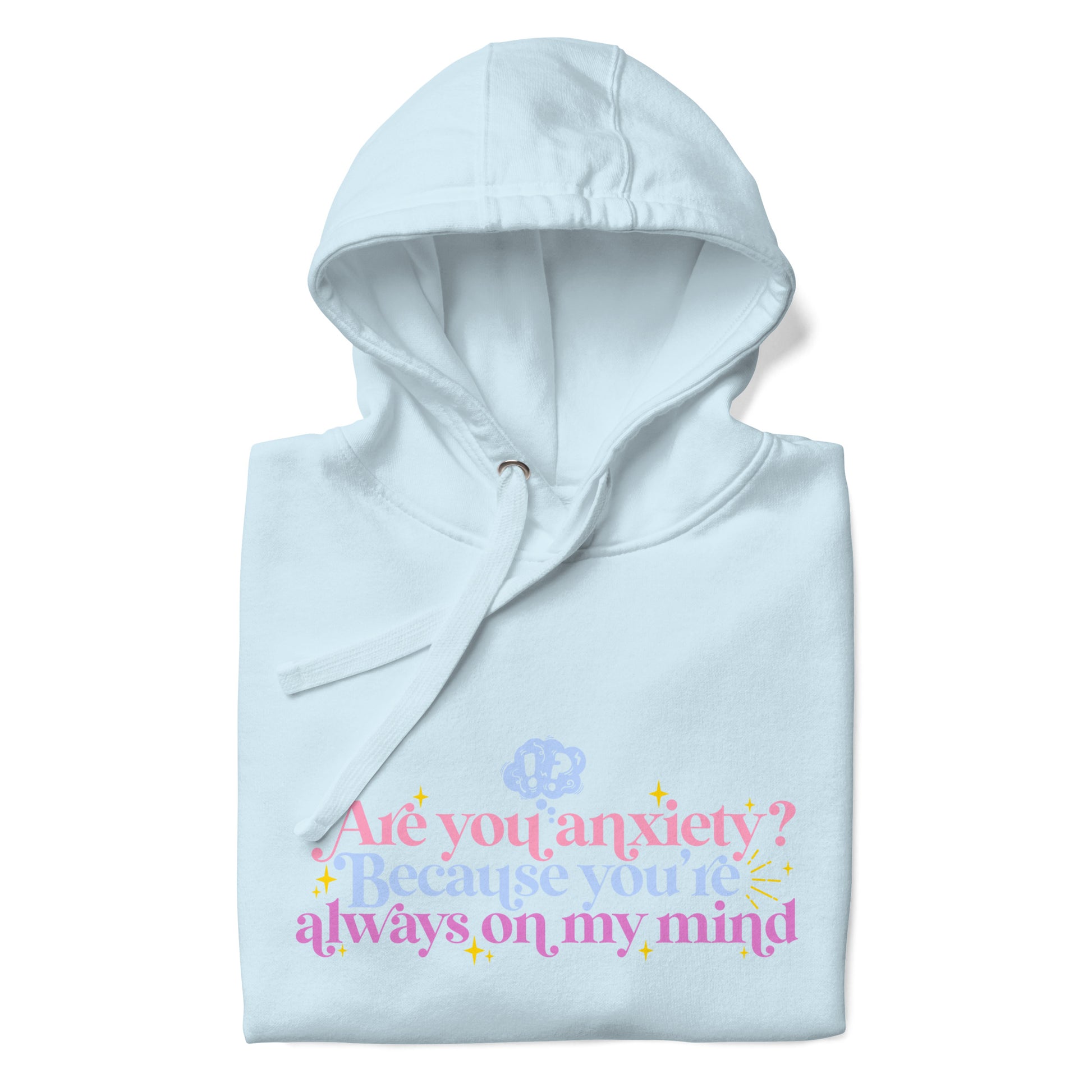 Anxiety is that you | Hoodie - Self Love Saga  Self-love Apparel, Mental Health Matters