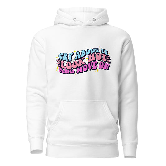 Cry About It, Look Hot, And Move On | Hoodie - Self Love Saga  Self-love Apparel, Mental Health Matters