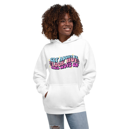 Cry About It, Look Hot, And Move On | Hoodie - Self Love Saga  Self-love Apparel, Mental Health Matters