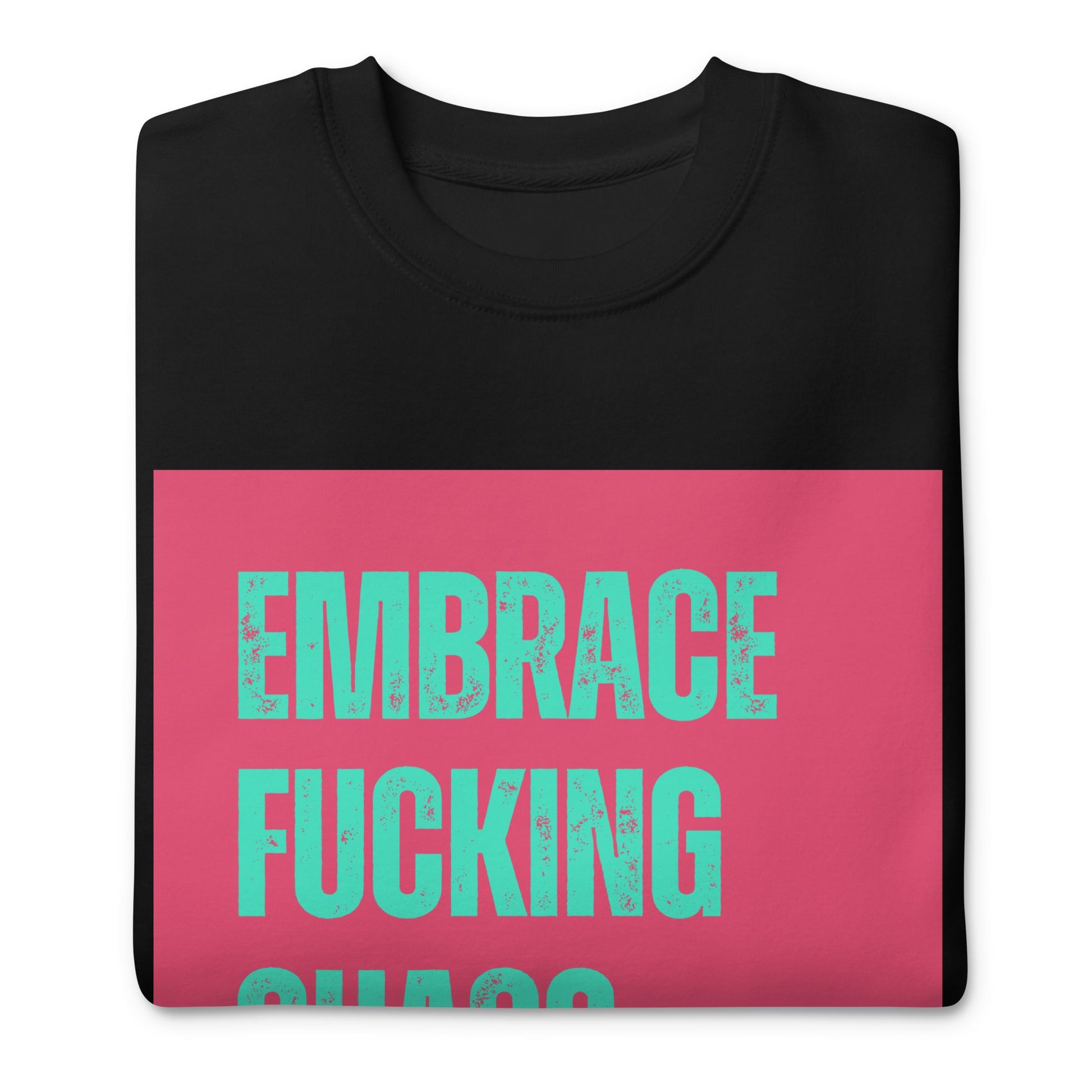 Premium Sweatshirt | Fckng Fearless Collection #6 | Embrace Fucking Chaos - Self Love Saga  Self-love Apparel, Mental Health Matters