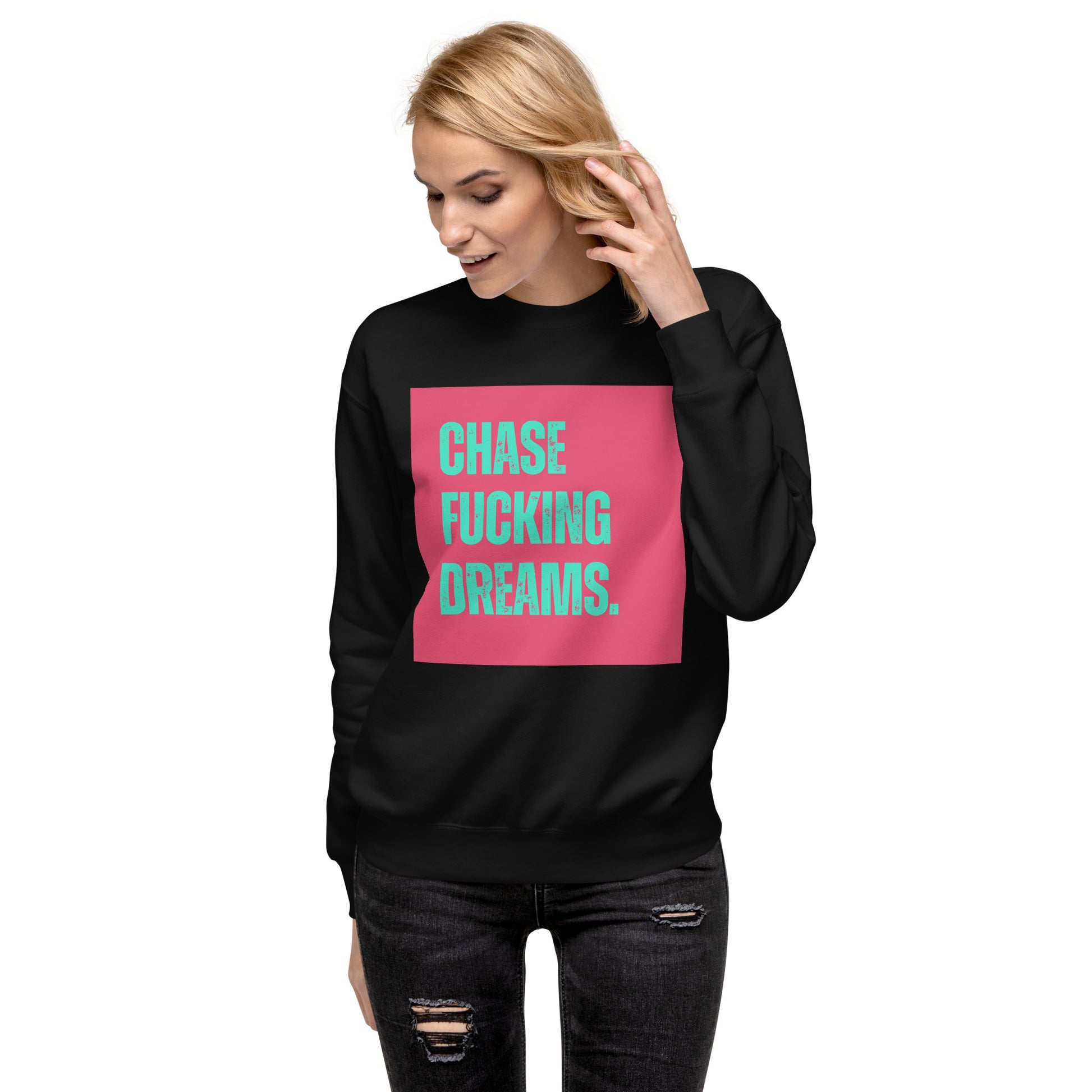 Premium Sweatshirt | Fckng Fearless Collection #10 | Chase Fucking Dreams - Self Love Saga  Self-love Apparel, Mental Health Matters