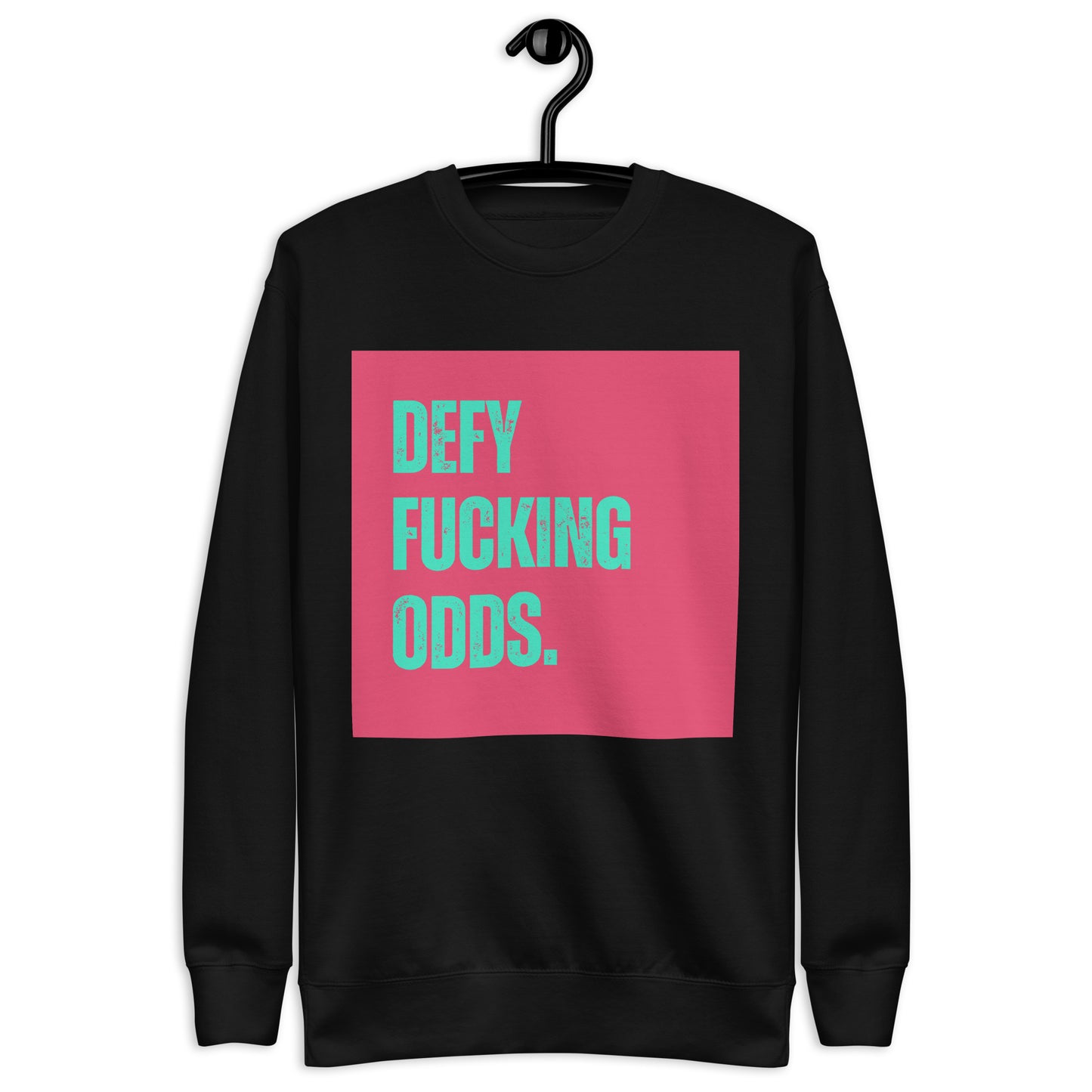 Premium Sweatshirt| Defy Fucking Odds - Self Love Saga  Self-love Apparel, Mental Health Matters