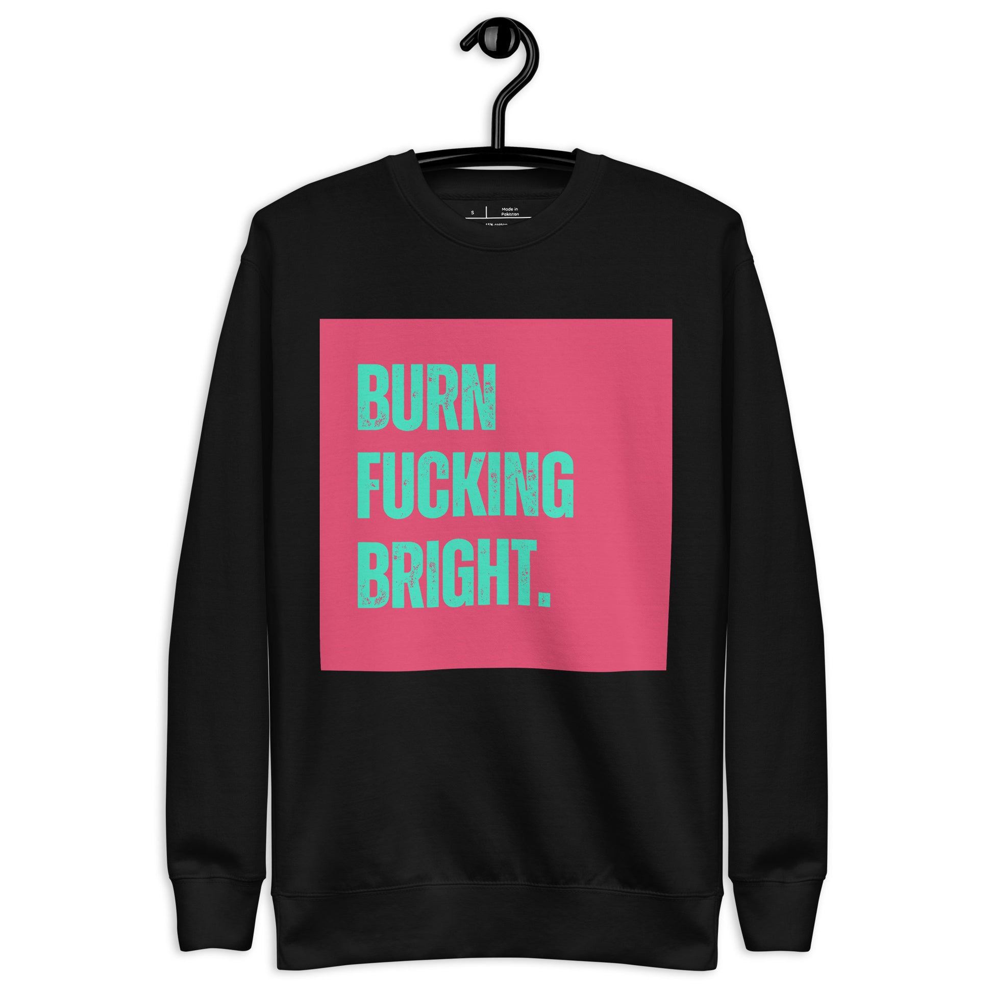 Premium Sweatshirt | Burn Fckng Bright - Self Love Saga  Self-love Apparel, Mental Health Matters