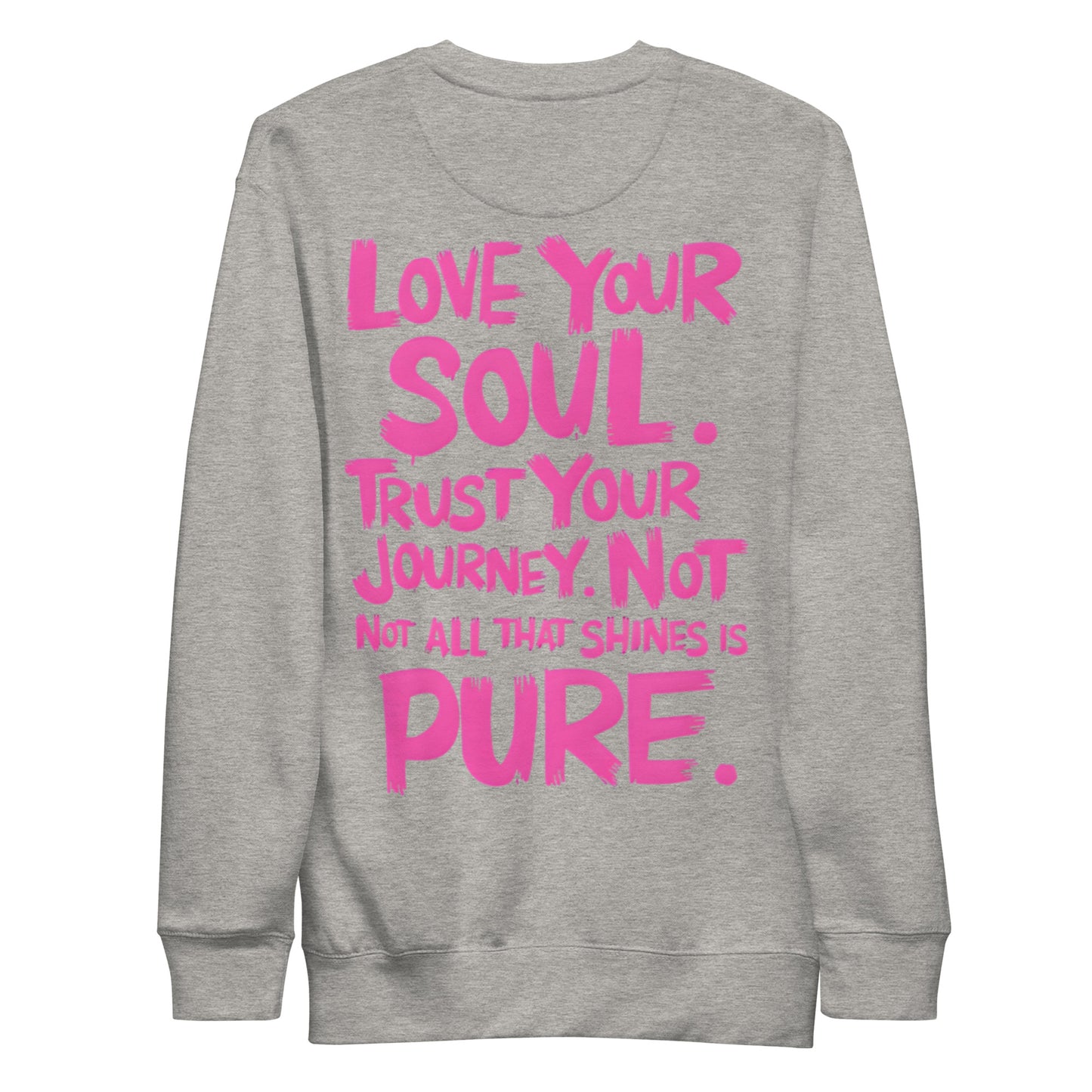 Love Your Soul (Premium Sweatshirt) - Self Love Saga  Self-love Apparel, Mental Health Matters