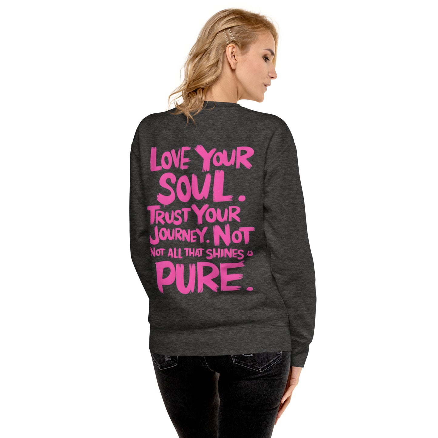 Love Your Soul (Premium Sweatshirt) - Self Love Saga  Self-love Apparel, Mental Health Matters