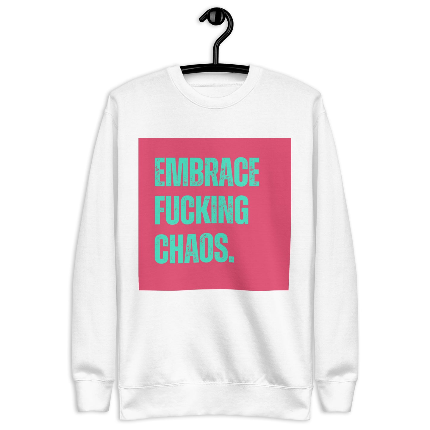 Premium Sweatshirt | Fckng Fearless Collection #6 | Embrace Fucking Chaos - Self Love Saga  Self-love Apparel, Mental Health Matters