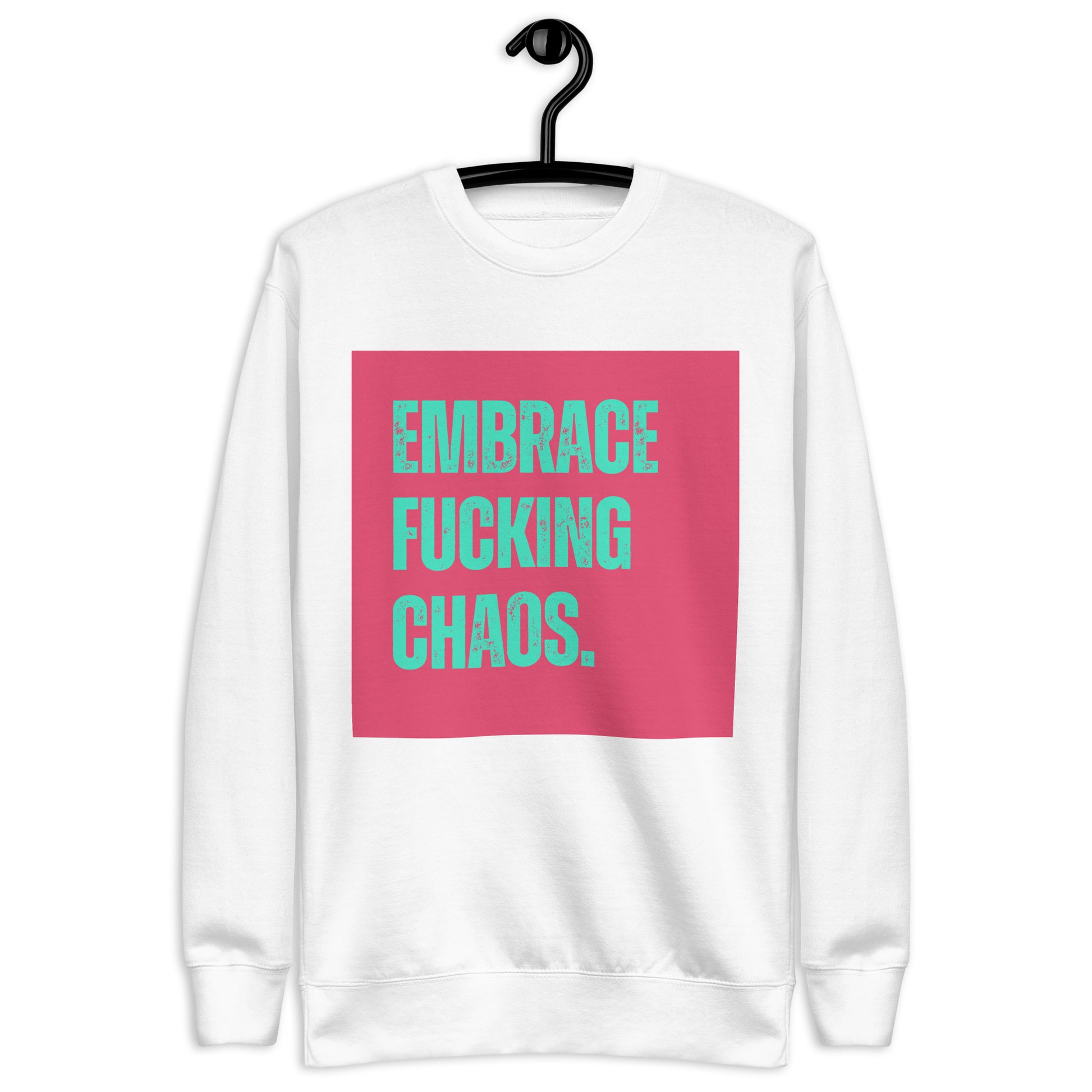 Premium Sweatshirt | Fckng Fearless Collection #6 | Embrace Fucking Chaos - Self Love Saga  Self-love Apparel, Mental Health Matters