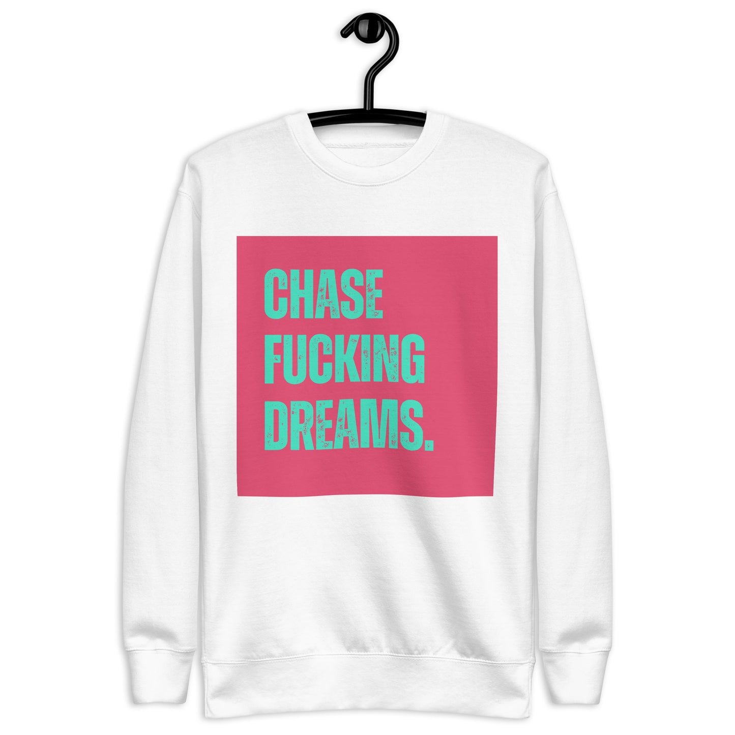 Premium Sweatshirt | Fckng Fearless Collection #10 | Chase Fucking Dreams - Self Love Saga  Self-love Apparel, Mental Health Matters