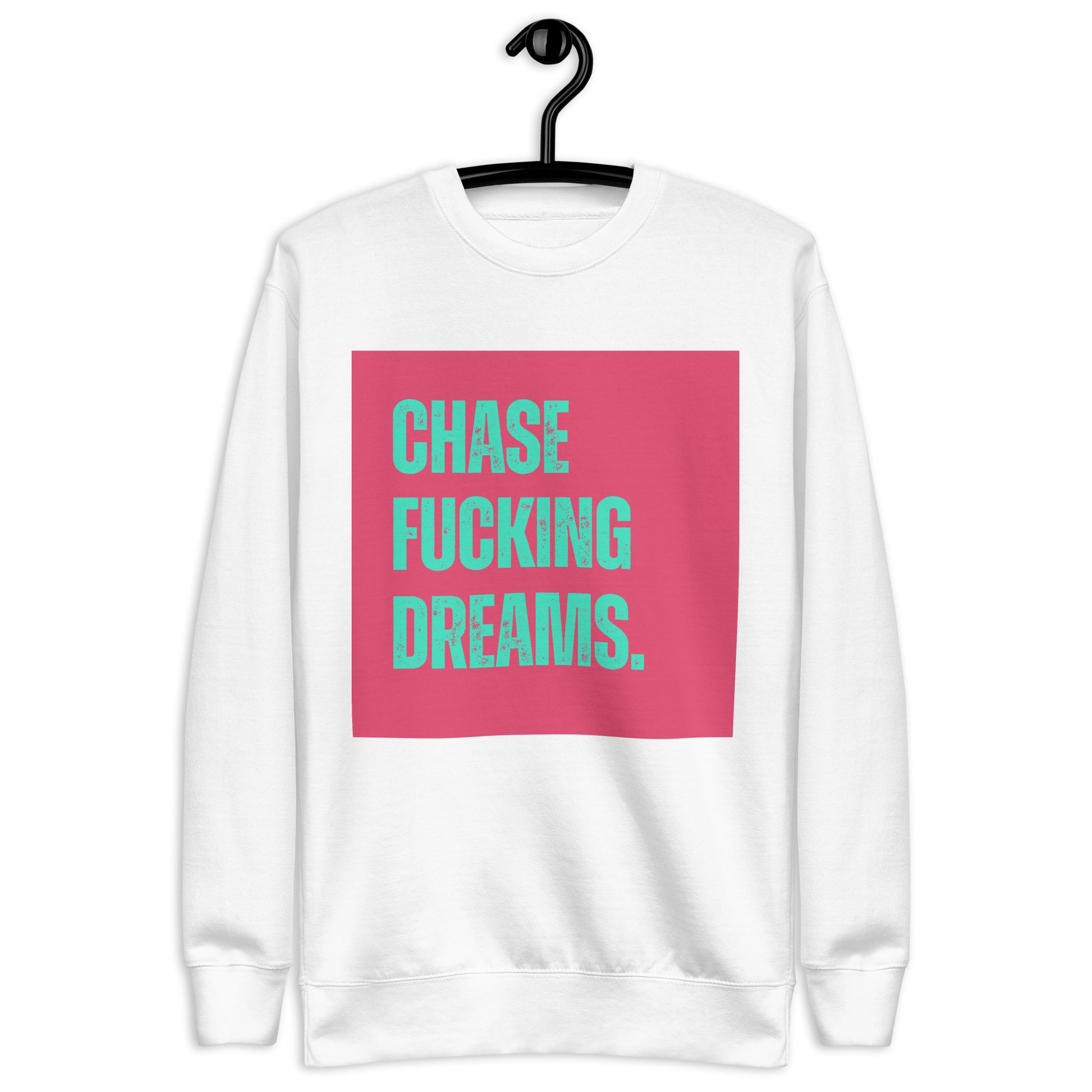 Premium Sweatshirt | Fckng Fearless Collection #10 | Chase Fucking Dreams - Self Love Saga  Self-love Apparel, Mental Health Matters